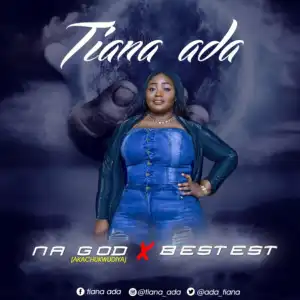 Tiana Ada - Bestest